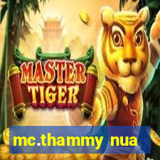 mc.thammy nua